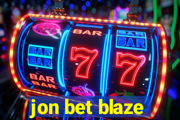 jon bet blaze